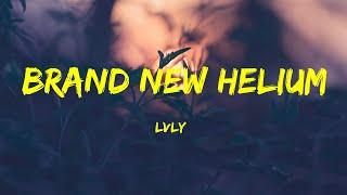 Lvly - Brand New Helium Lyrics