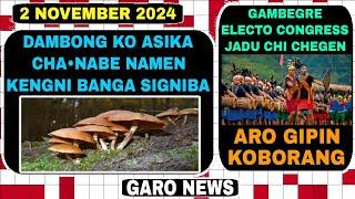 Garo News:2 November 2024/Dambong chae bangan sina amtoka aro Gambegre election congress chegen