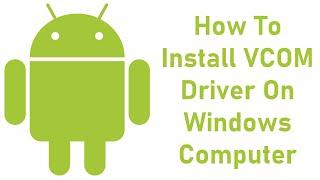 How To Install VCOM Driver On Windows Computer