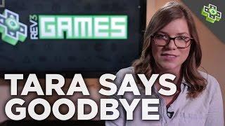 Tara Says Goodbye to Rev3Games