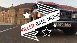  KILLER    - Azeri Bass Music 2019   #kayfmusic ( Masin Ucun Super Bass vs Remix )