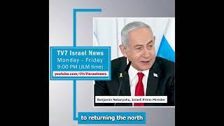 TV7 Israel News - Benjamin Netanyahu, Israeli Prime Minister