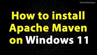 How to install Apache Maven on Windows 11/10/8/7