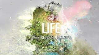 Audiomachine - Livestream Full Album LIFE