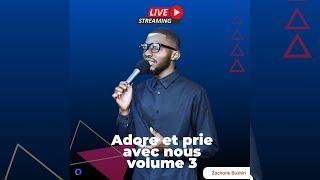 Adore et Prie Volume 3: Zacharie Bushiri | Holy Spirit Take Over| MOI JE N’AI QUE JÉSUS | Abba Papa