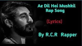 R.C.R Rapper | Ae Dil Hai Mushkil Rap song | Full rap song |MTV Hustle