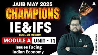 JAIIB May 2025 Champions | JAIIB IE & IFS Mod-A | Issues Facing Indian Economy Unit-11 