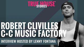 Robert Clivilles (C+C Music Factory) interviewed by Lenny Fontana for True House Stories® # 120
