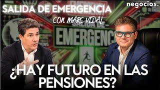 ¿Hay futuro en las pensiones? El riesgo que nadie quiere ver. Marc Vidal con Gustavo Martínez