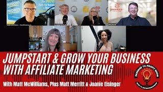 Jumpstart and Grow your Business with Affiliate Marketing with Matt McWilliams