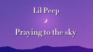 Lil Peep ~ Praying to the sky {lyrics}