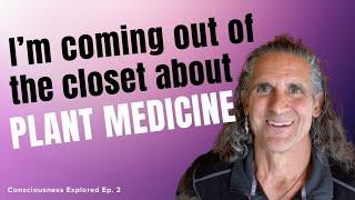 Plant Medicine (Dr. Tom Garcia) -  Consciousness Explored #2