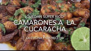 RECETA DE CAMARONES A LA CUCARACHA . Al estilo de LA COCINA Y SUS RECETAS