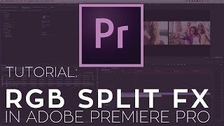 How to Create a RGB Split Effect in Adobe Premiere Pro