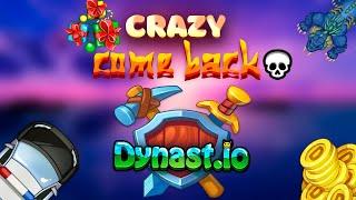 Crazy come back | Dynast.io