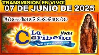 CARIBEÑA NOCHE: Resultado CARIBEÑA NOCHE del SÁBADO 07 de Junio de 2025.