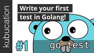 Test Setup & Write your first test in Golang | Go Tests #1