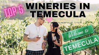 TOP 5 Wineries in Temecula Wine Country!