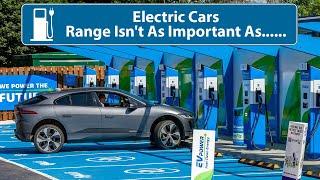 Electric Cars. Range Isn't As Important As......