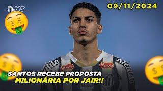 Notícias do Peixe hoje | Santos recebe proposta MILIONÁRIA por Jair Cunha | 09/11/2024