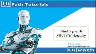 UiPath Tutorial || Day 11 : Working with "SWITCH" Activity