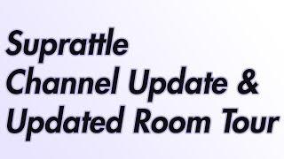 Suprattle Channel Update and Room Tour