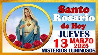 SANTO ROSARIO DE HOY JUEVES 13 MARZO DE 2025  Misterios LUMINOSOS  SANTO ROSARIO MEDITADO 
