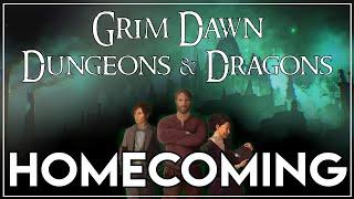 Grim Dawn Dungeons & Dragons Episode 2 || Homecoming || Book 1: Beating Hearts of Malmouth