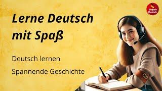 Lerne Deutsch mit Geschichten | Einfache und spannende Geschichte für Anfänger