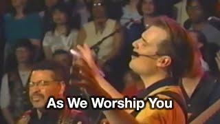 As We Worship You - from "Live at Home" with Tommy Walker