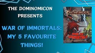 War of Immortals - 5 Things I Love and 3 I Loathe in the new Pathfinder 2e Rulebook!