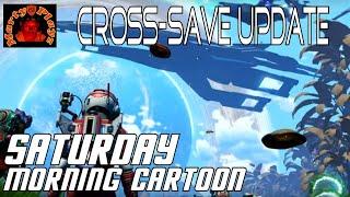 Saturday Morning Cartoon - No Man's Sky - Cross-Save Update