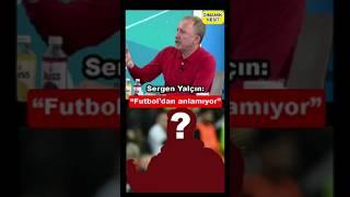 Sergen Yalçın şok iddaa: "Futbol'dan anlamıyor!" #sergenyalçın #şok #futbol #iddaa #shorts #keşfet