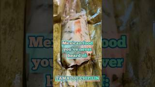 Mexican Food You’ve Never Heard Of: TAMAL DE CHIPILÍN. #mexicanfoodblogger #mexicanfood #tamales