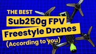 The best sub250g freestyle FPV drones (according to you) // DJI / smart35 /crux35 / Emax babyhawk O3