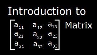 Introduction to matrix  (matrices) - Part 1