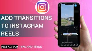 How To Add Transitions To Instagram Reels In 2024