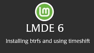 Installing Linux Mint Debian Edition with btrfs and timeshift