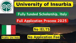 University of insurbia Application process 2025, fully funded scholarship, No IELTS, No Fee