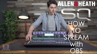 How to Stream with OBS and Allen & Heath SQ Digital Mixers