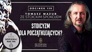 Stoicyzm dla początkujących? – Podcast "Ze stoickim spokojem" – Ep 119