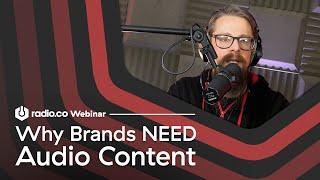 Why Audio Content Will be ESSENTIAL for Brands in 2025 - Radio.co Webinar