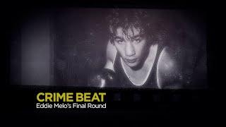 Crime Beat: Eddie Melo’s Final Round | S3 E10