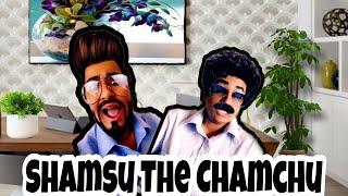 Shamsu The Chamchu/ New Funny Video/ Thoughts of Shams