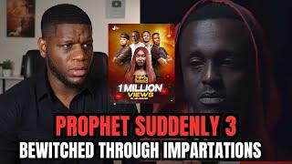 Prophet Suddenly 3: Bewitched By Impartations (Reaction)