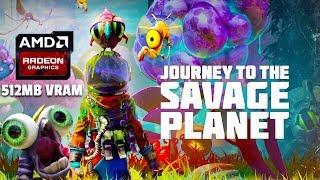 Journey to the Savage Planet (AMD A6, Radeon R4 Graphics) Low End PC (512MB VRAM)