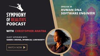 Symphony of Realities Podcast Episode 35 - HUMAN DNA SOFTWARE ENGINEER