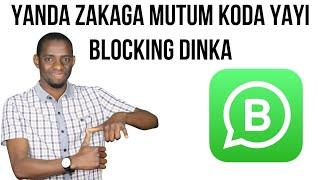 yanda zakaga mutum koda yai blocking ɗinka a WhatsApp