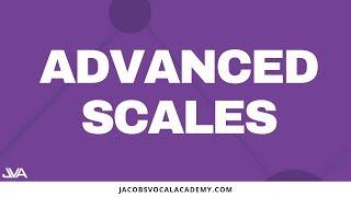 Advanced Scales - Daily Exercises For Singers