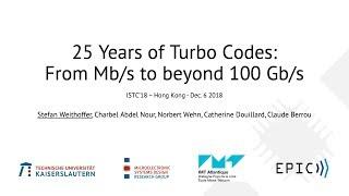 25 Years of Turbo Codes: From Mb/s to beyond 100 Gb/s [ISTC18]